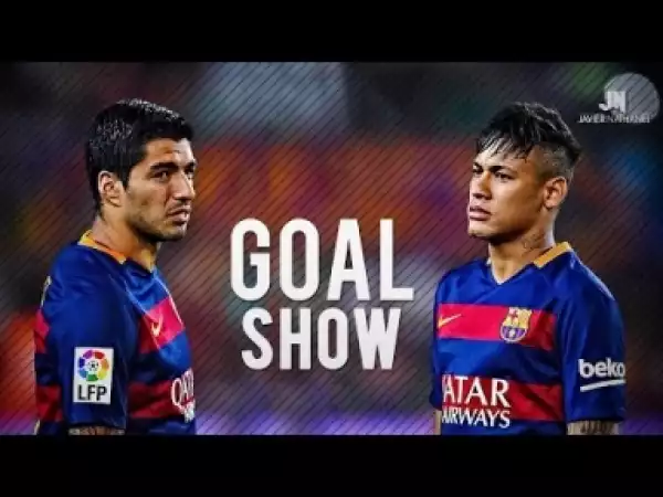 Video: Neymar Jr & Luis Suarez ? Amazing Goal Show ? 2015/16 HD